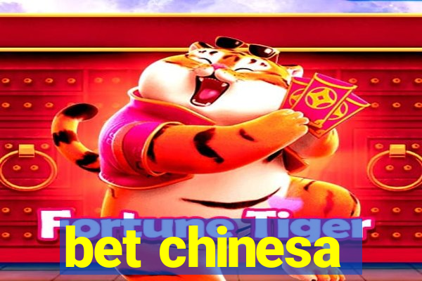 bet chinesa